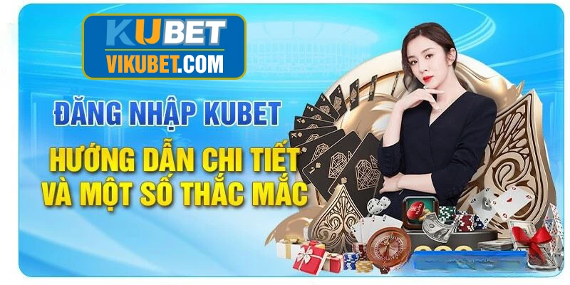 Vì sao nhiều người đăng nhập KUBET nhưng bị từ chối?